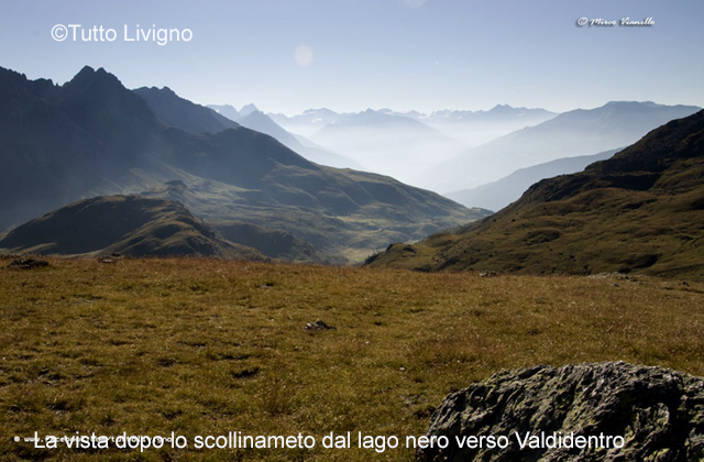 La vista appena oltrepassato il Lago Nero verso la Valdidentro La vista appena oltrepassato il Lago Nero verso la Valdidentro